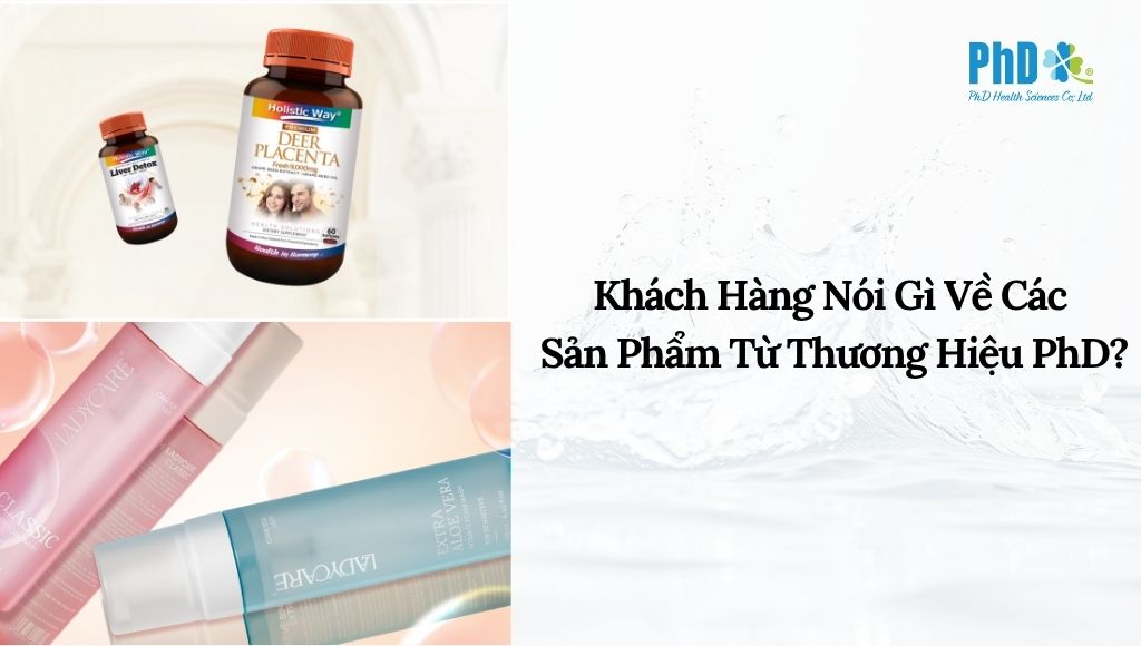 Khách Hàng Nói Gì Về Các Sản Phẩm PhD?