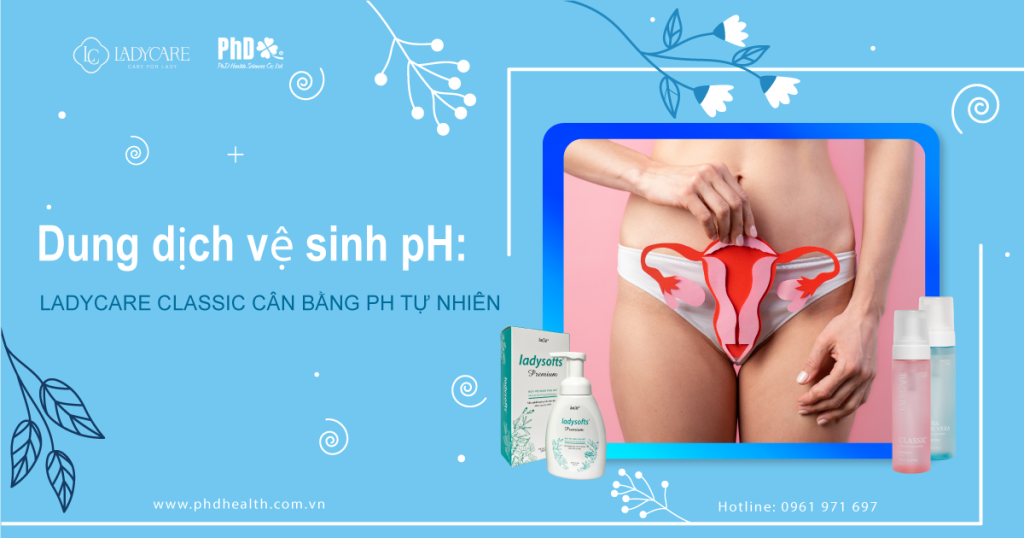 Dung dịch vệ sinh pH: Ladycare Classic Cân Bằng pH Tự Nhiên