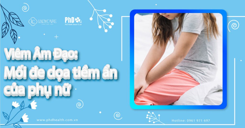 Viêm Âm Đạo: Mối Đe Dọa Tiềm Ẩn Của Phụ Nữ