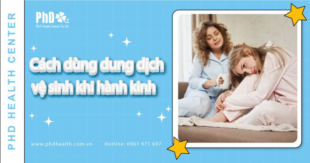 cach-dung-dung-dich-ve-sinh-khi-hanh-kinh